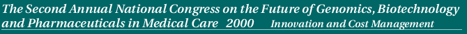 The National Congress on the Future of Pharmaceuticals in Medical Care 2000